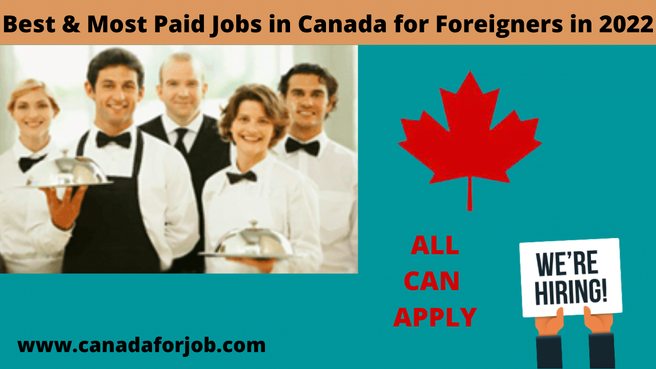 Best & Most Paid Jobs in Canada for Foreigners in 2022