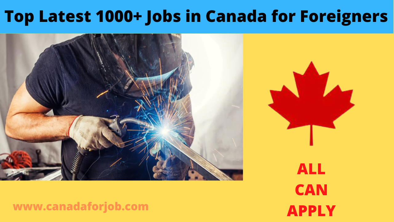 Top Latest 1000+ Jobs in Canada for Foreigners