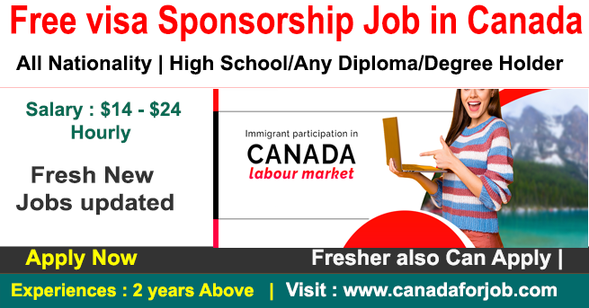 Free visa Sponsorship Job in Canada for foreigners 2022
