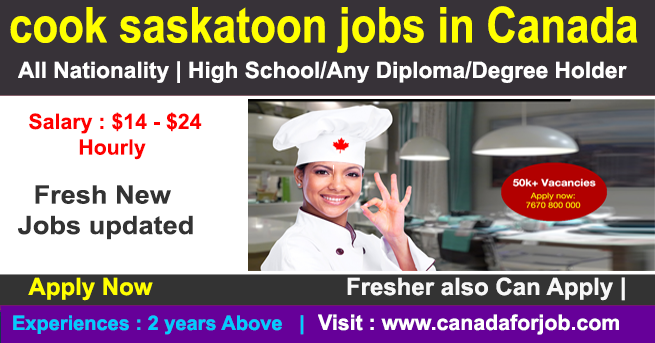 Latest cook saskatoon jobs in Canada for foreigners 2022