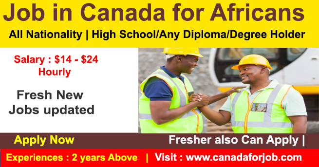 Job in Canada for Africans with Free visa Sponsorship 2022
