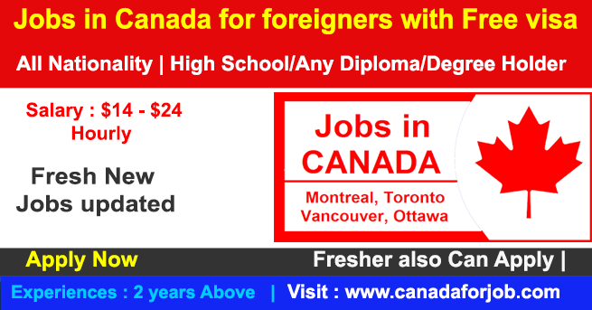 Jobs in Canada for foreigners with Free visa sponsorship Latest Jobs Updated 2022