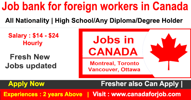 Urgent Job bank for foreign workers in Canada - Online Apply