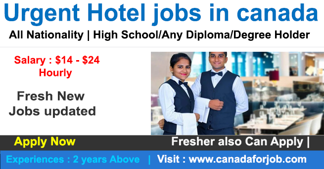 Urgent Hotel jobs in canada for foreigners with sponsorship visa