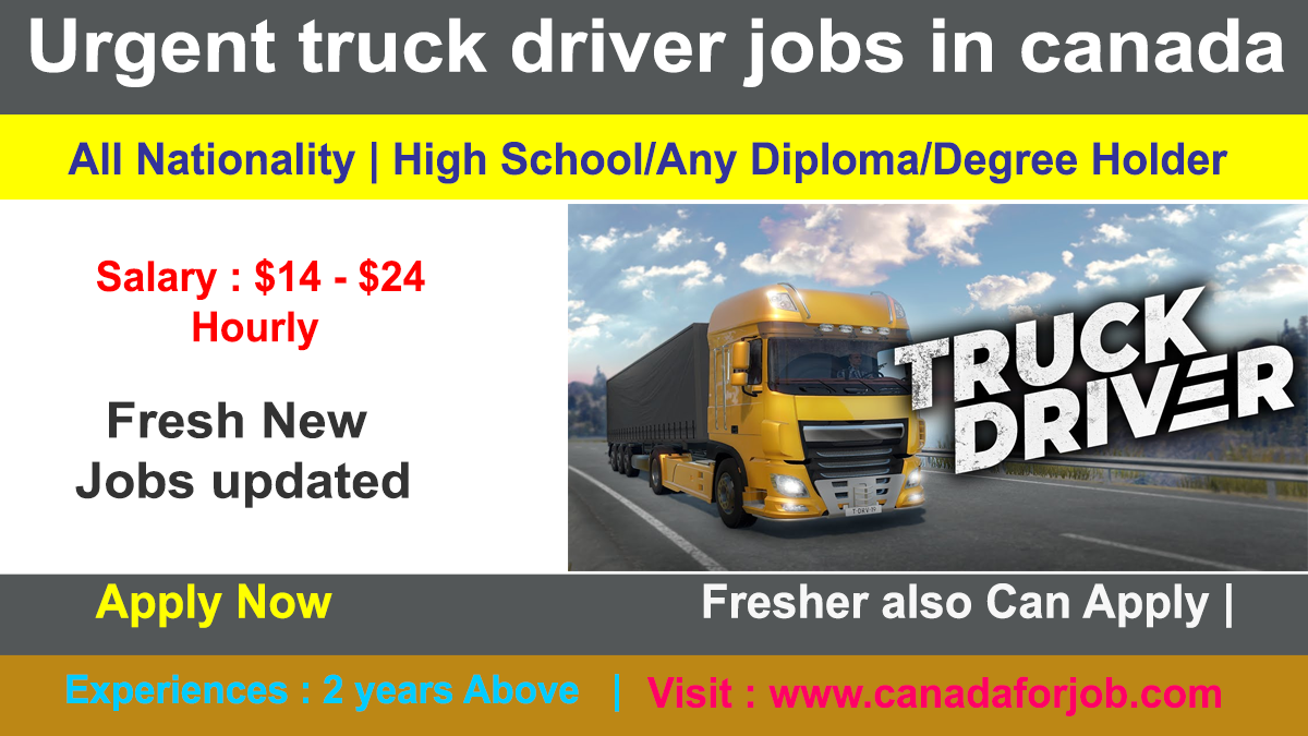 Urgent truck driver jobs in canada for foreigners with Sponsor visa 2022