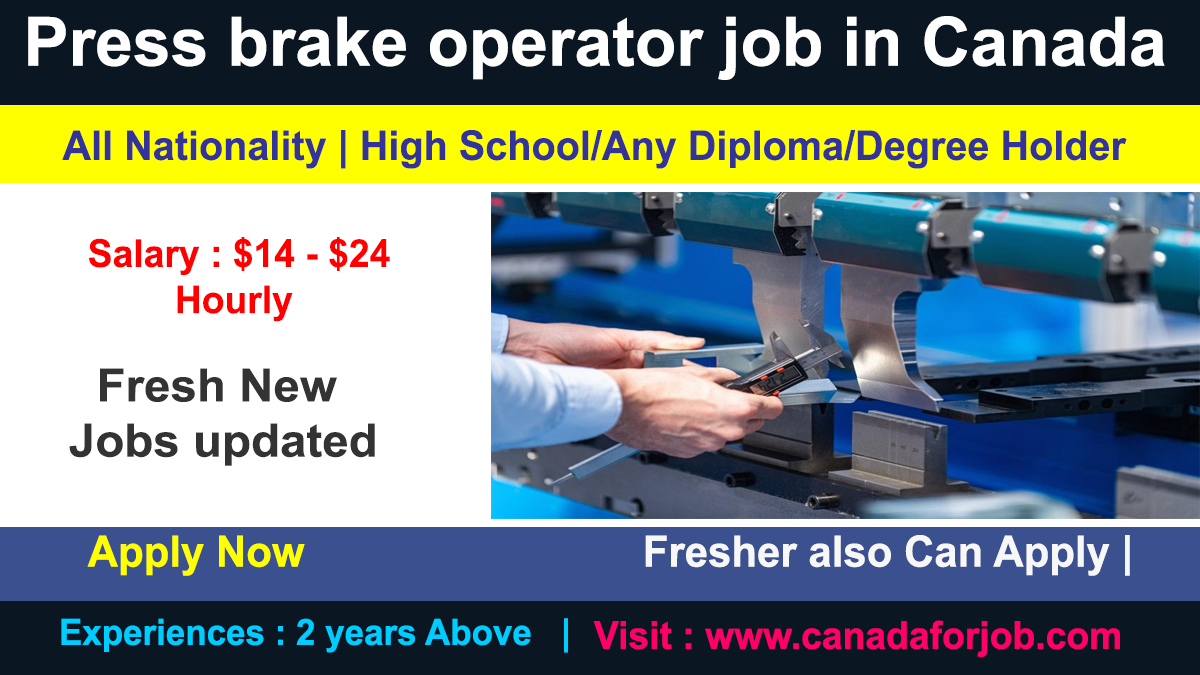 Press brake operator job in Canada 2022 with 100+ vacancies