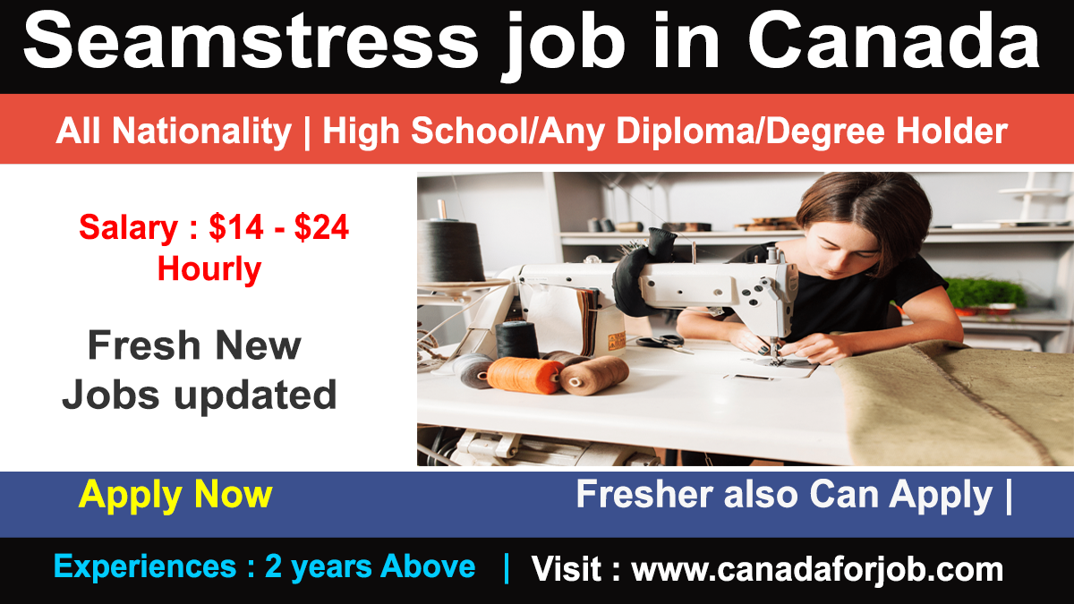 Seamstress job in Canada 2022 with the -Best salary