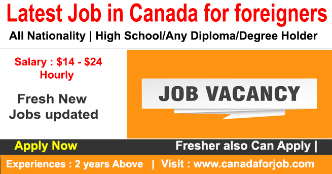 Latest Job in Canada for foreigners with Free Visa Sponsorship