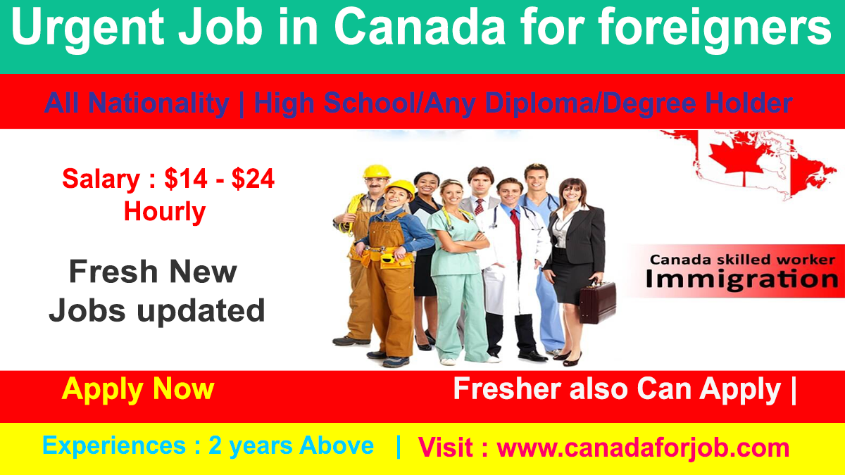 Urgent Job in Canada for foreigners in 2023 with sponsorship
