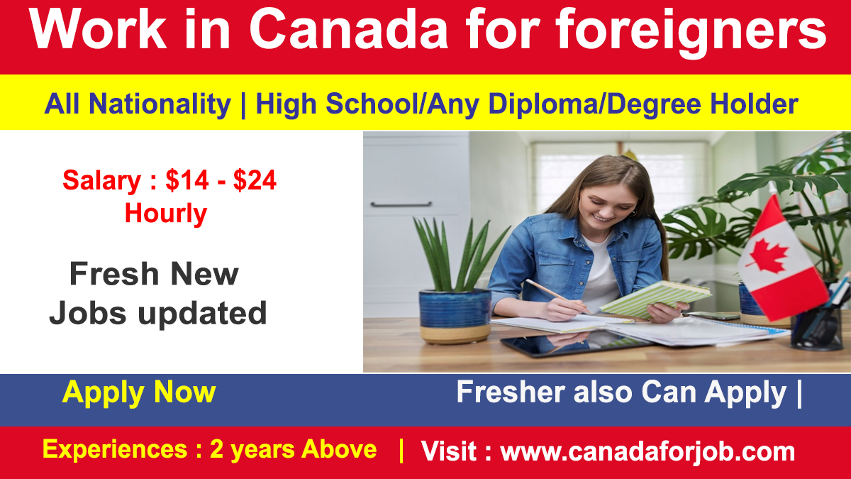 Work in Canada for foreigners with exciting Salary 2023