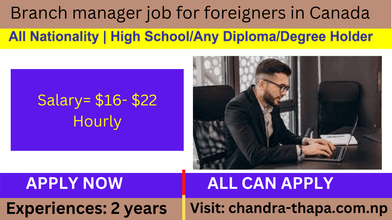 Branch manager job for foreigners