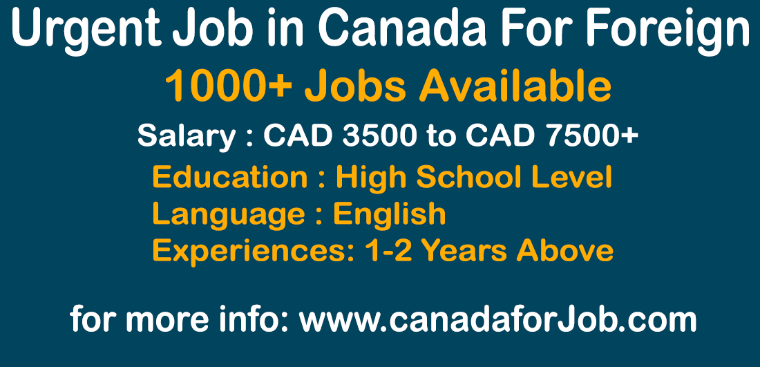Urgent Job In Canada For Foreigner With Sponsorship Visa (Apply Now)